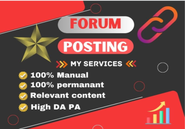 I Will create 100 Do follow Forum Posting from High Quality Sites