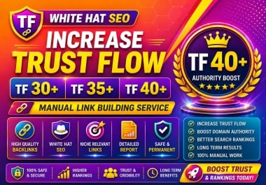 I will increase your site majestic Trust flow TF 40 plus