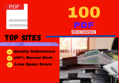 I will do 100 manual PPT,  PDF submission to top 100 doc files sharing sites