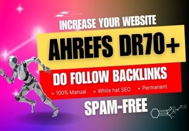 I will increase dr 70 plus ahrefs dr increase of your website by seo backlinks