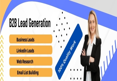 I will create Expert LinkedIn Lead Generation and Generate 100's of quality leads for your business