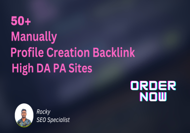 I will do 50+ manually high DA PA Profile Creation backlinks.