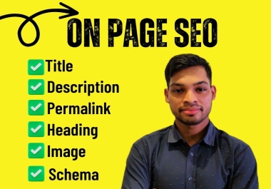 I will do complete on page SEO Onsite SEO Onpage SEO for your website.