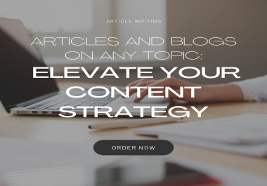 Tailored Articles and Blogs on Any Topic Elevate Your Content Strategy