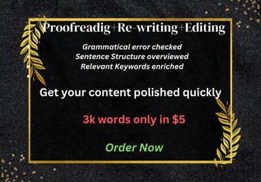 I will proofread+re-write and edit 3000 words withing 24 hours