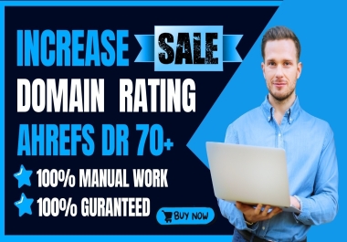Increase Ahrefs Domain Rating DR 70+ High Authority white hat Seo Backlinks