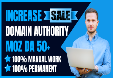 I will Increase MOZ Domain Authority DA 50+ and PA 30+ using in SEO Backlinks for Permanent DA