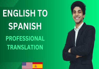 I will translate English to Spanish and Spanish to English professionally