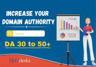 I will increase your Domain Authority Plus DA 50+ with safe Domain