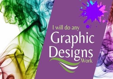 I Will Do Any kind of Graphic Designs Work