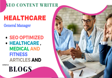i will write healthcare articles and fitness and medical blogs and business blogs