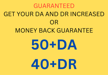 Increase Your Website Domain Authority DA50+ and Domain Ratings DR50+