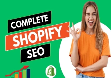 Complete Shopify SEO to Increase Sales and improve Google's top Ranking