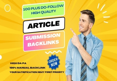 I will do 100 plus manully high DA PA do-follow Article Submission Backlink