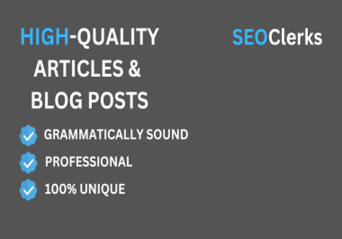 I will write high quality articles & blog posts