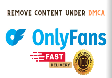 I will remove onlyfans leaked content under dmca