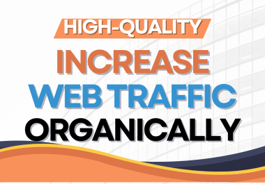 Drive Organic 10000+ Website Traffic For SEO Google Rank