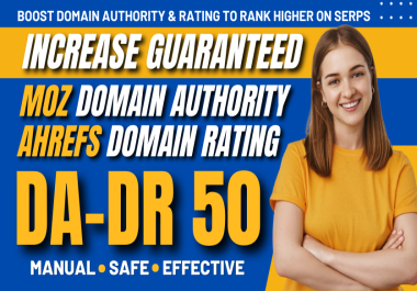 Increase Domain Authority MOZ DA & AHREFS DR to 40 Plus Organically