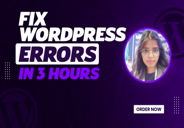 fix any type of WordPress issues,  errors,  bugs in 3 hours