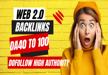 Web2.0 SEO Dofollow High Authority DA40-100 Contextual Backlinks