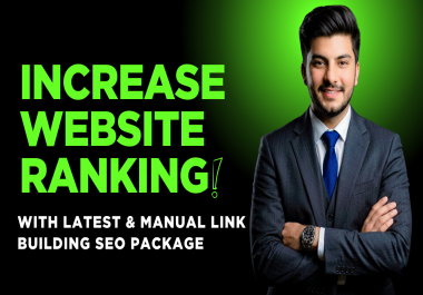 Increase Website Ranking With Manual Link Building SEO Package