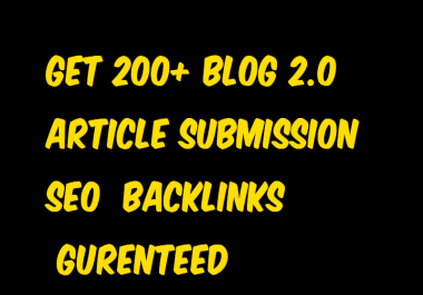 200+ High Quality Blog web 2.0 Article Submission Seo Backlinks