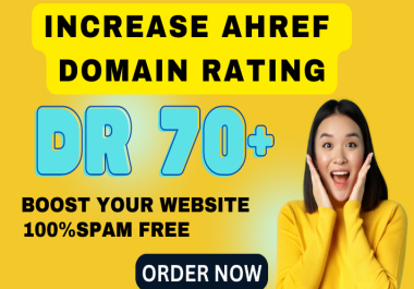 I will increase ahref domain rating DR 50 Plus with authority SEO backlinks