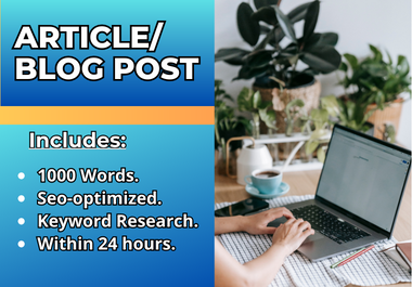 I Write 1000 words Article or Blog Post