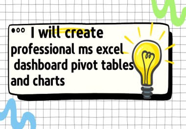 I will create professional ms excel dashboard pivot tables and charts