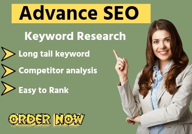 I will do advance SEO keyword research,  competitor analysis,  website audit.