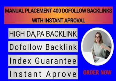 Manually Placement 400 High-Quality Dofollow Backlinks and Instant Indexing