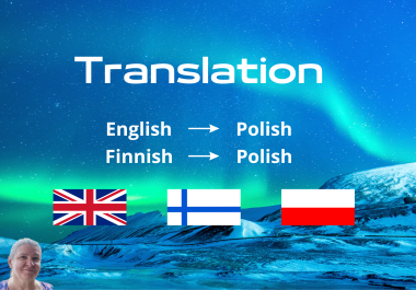 I will translate English and Finnish to Polish 3000 words