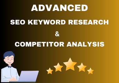 I will do the best advanced SEO keyword research and competitor analysis for business.