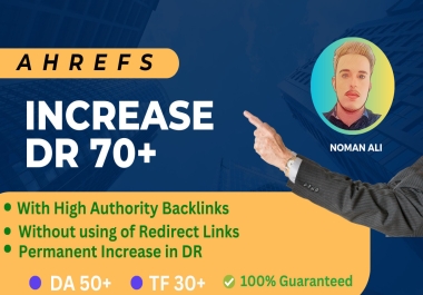 I will increase domain rating or ahrefs dr 70+ with high authority SEO backlinks.