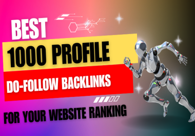 Build 1000 Do-Follow Backlinks For Your Website Ranking