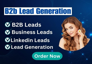 I will do b2b lead generation,  linkedin leads,  prospect list and targeted list
