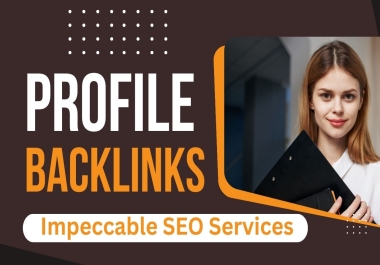 Manual 95+ Profile Backlinks to Boost Ranking of Your Website