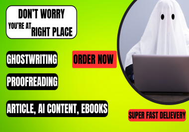 I will be your ghostwriter and ebook writer