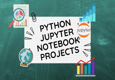 I will do projects of pandas,  matplotlib,  numpy in jupyter notebook