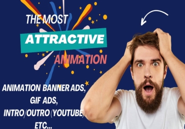 I provide banner ads,  Gif ads and animation.