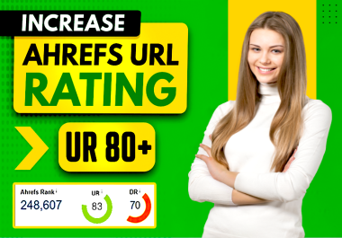 I will increase ur 80 plus,  increase url rating,  ahrefs ur with SEO backlinks