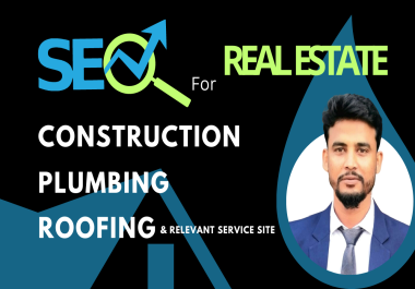 SEO for real estate construction plumbing roofing and relevant service
