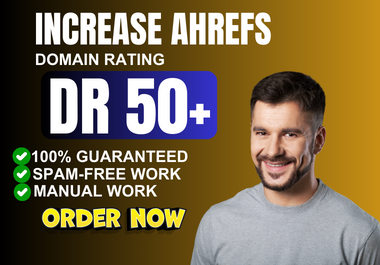 I Will increase Your Site Ahrefs DR Domain Rating 50+ from Any point