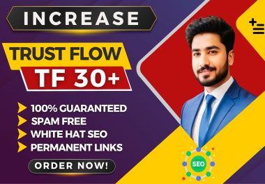 I will increase Trust Flow TF 30 plus with Backlinks