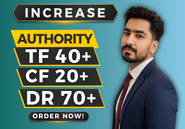 I will increase aherfs DR 70+ and majestic TF 40+ of url Guaranteed