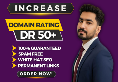 I will increase domain rating DR 50 plus of your website