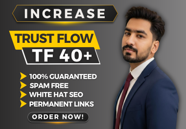 I Will Increase Trust Flow TF 40+ Guaranteed