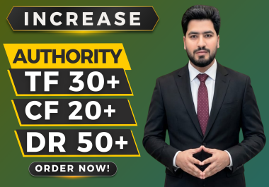 I will Increase DR 50+ CF 20+ and TF 30+ of URL Guaranteed