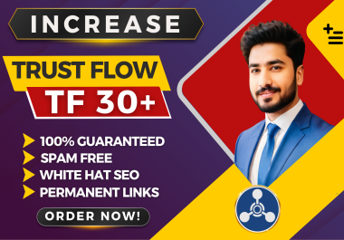 I will increase Trust Flow TF 30 plus quickly