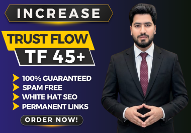 I will Increase Majestic Trust Flow TF 45+ of URL Guaranteed